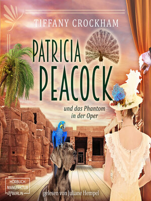 cover image of Patricia Peacock und das Phantom in der Oper--Patricia Peacock Reihe, Band 4